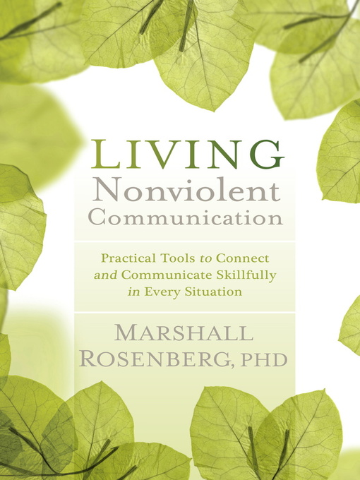 Title details for Living Nonviolent Communication by Marshall Rosenberg, Ph.D. - Wait list